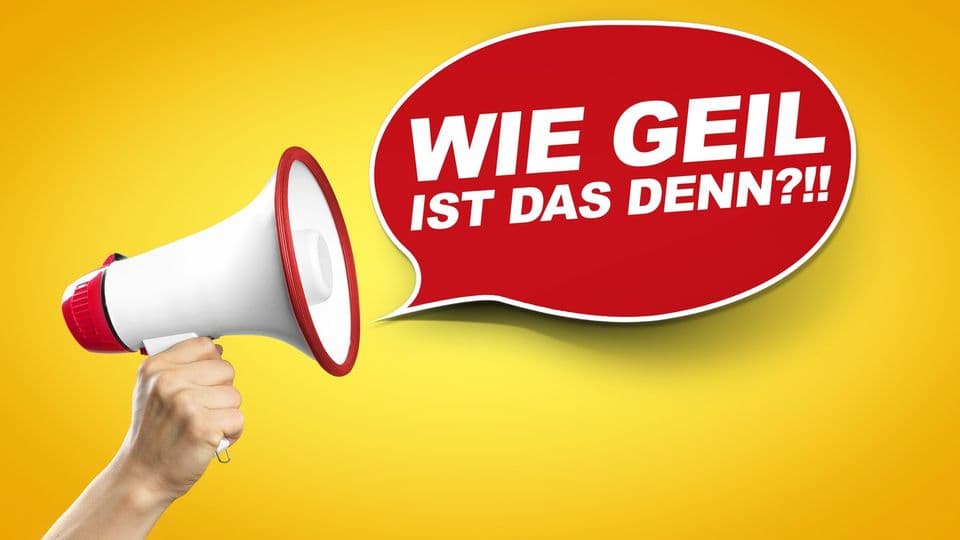 "Wie geil ist das denn!" in einer Sprechblase